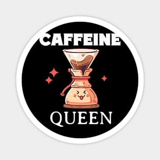 Caffeine queen coffee Magnet